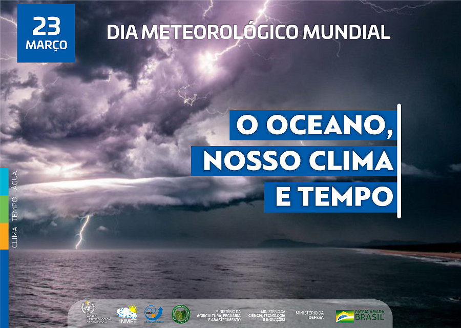 DIA METEOROLÓGICO MUNDIAL 2021 FOI CELEBRADO COM O TEMA:  "O Oceano, nosso Clima e Tempo"