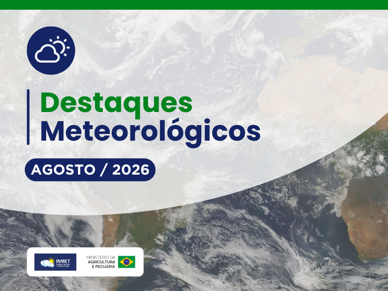 Nota sobre os Destaques Meteorológicos de agosto de 2026