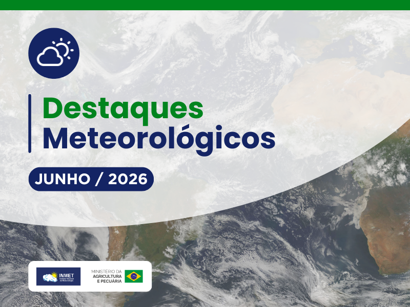 Nota sobre os Destaques Meteorológicos de junho de 2026