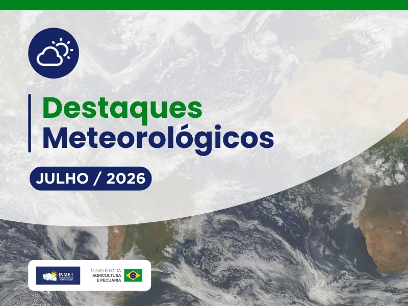 Nota sobre os Destaques Meteorológicos de julho de 2026