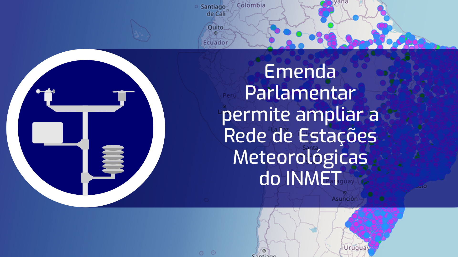 Emenda Parlamentar permite ampliar a Rede de Estações Meteorológicas do INMET